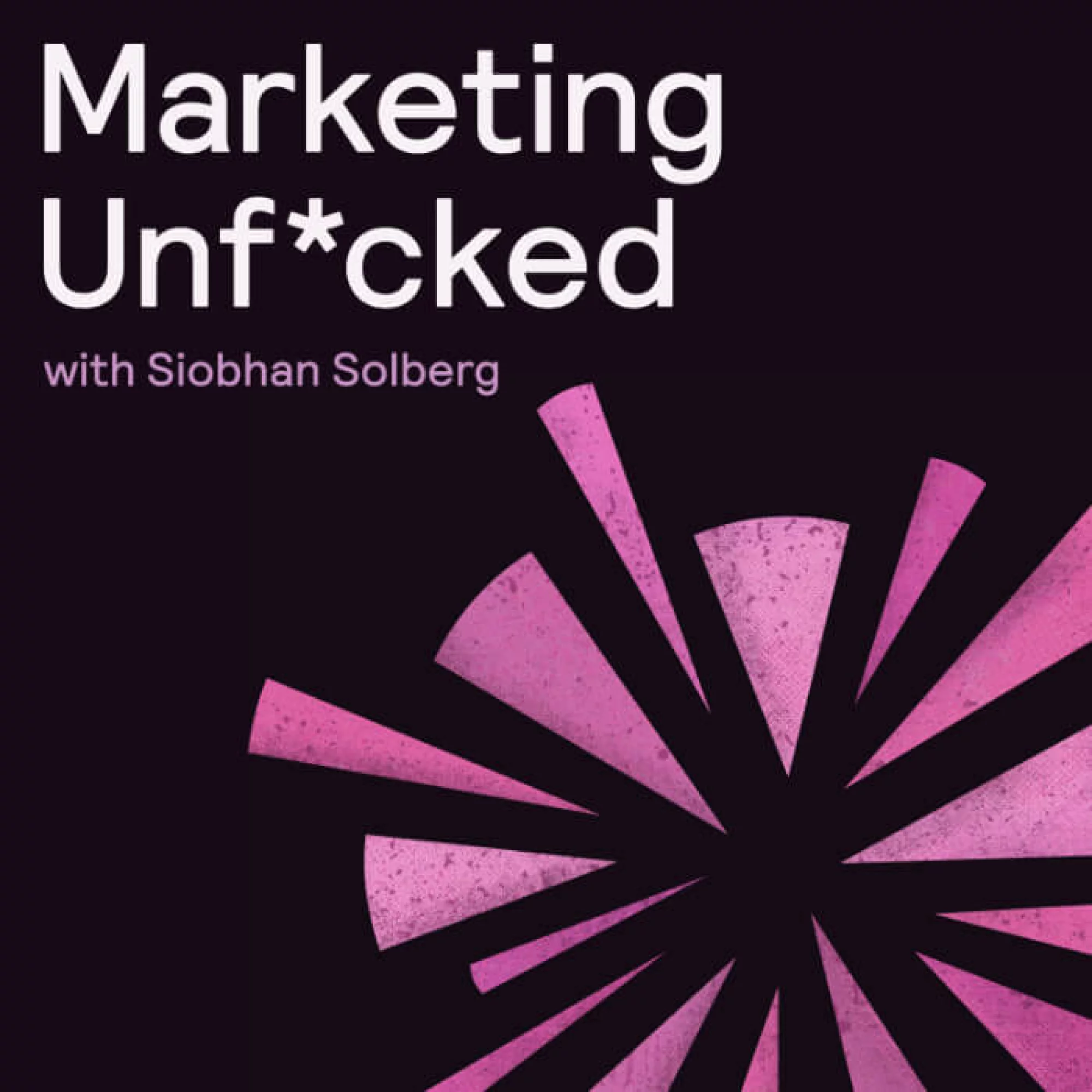 Cover artwork for the Marketing Unf*cked podcast.